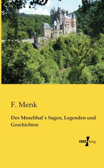 Des Moselthal´s Sagen Legenden und Geschichten