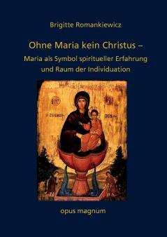 Ohne Maria kein Christus