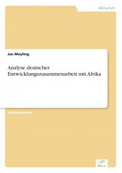 Analyse deutscher Entwicklungszusammenarbeit mit Afrika