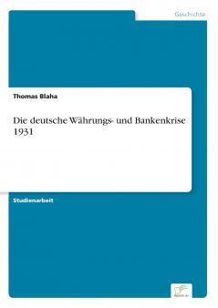 Die deutsche Währungs- und Bankenkrise 1931