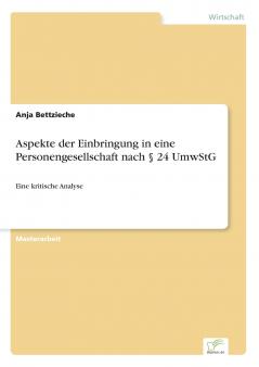 Aspekte der Einbringung in eine Personengesellschaft nach § 24 UmwStG
