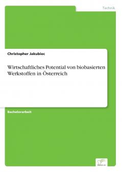 Wirtschaftliches Potential von biobasierten Werkstoffen in Österreich