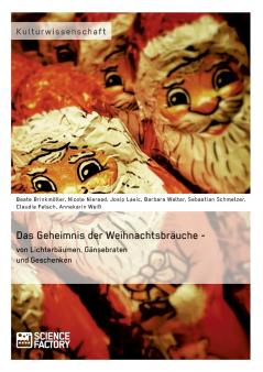 Das Geheimnis der Weihnachtsbräuche - von Lichterbäumen Gänsebraten und Geschenken