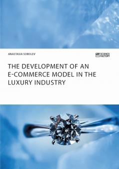 The Development of an E-Commerce Model in the Luxury Industry