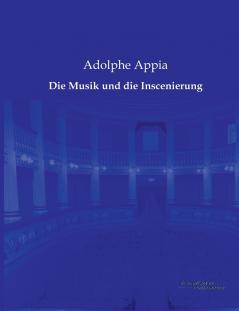 Die Musik und die Inscenierung