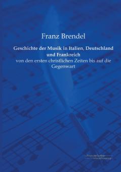 Geschichte der Musik in Italien Deutschland und Frankreich