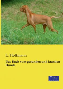 Das Buch vom gesunden und kranken Hunde