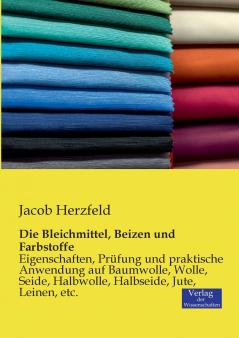 Die Bleichmittel Beizen und Farbstoffe