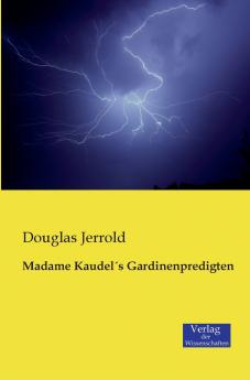 Madame KaudelÂ´s Gardinenpredigten