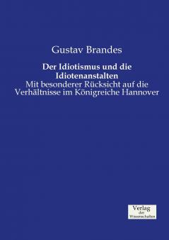 Der Idiotismus und die Idiotenanstalten