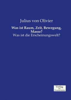 Was ist Raum Zeit Bewegung Masse?