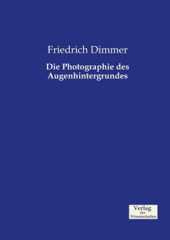 Die Photographie des Augenhintergrundes