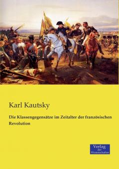 Die Klassengegensätze im Zeitalter der französischen Revolution
