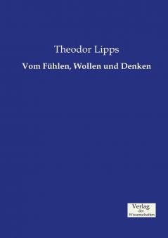 Vom Fühlen Wollen und Denken