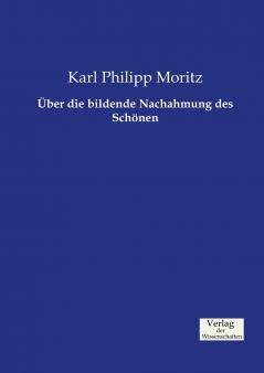 Über die bildende Nachahmung des Schönen