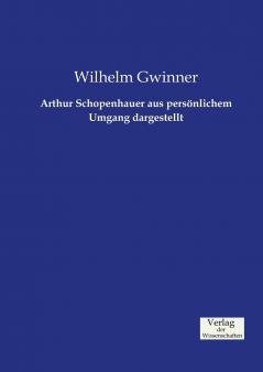 Arthur Schopenhauer aus persönlichem Umgang dargestellt