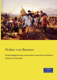 Denkw��rdigkeiten des preussischen Generals der Infanterie Eduard von Fransecky