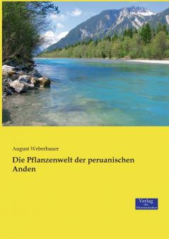 Die Pflanzenwelt der peruanischen Anden