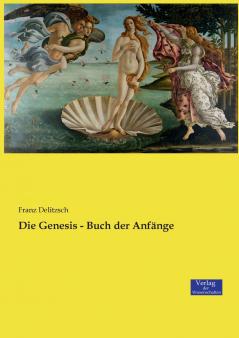 Die Genesis - Buch der Anfänge