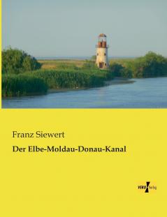 Der Elbe-Moldau-Donau-Kanal
