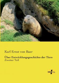 Über Entwicklungsgeschichte der Tiere
