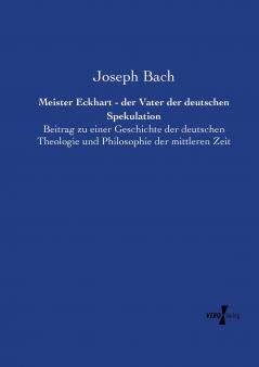 Meister Eckhart - der Vater der deutschen Spekulation