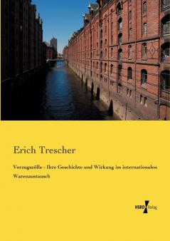 Vorzugszölle - Ihre Geschichte und Wirkung im internationalen Warenaustausch