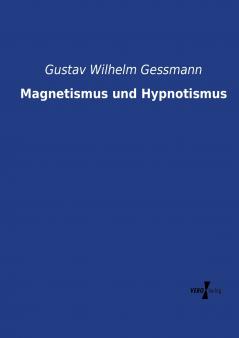 Magnetismus und Hypnotismus