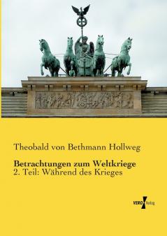 Betrachtungen zum Weltkriege