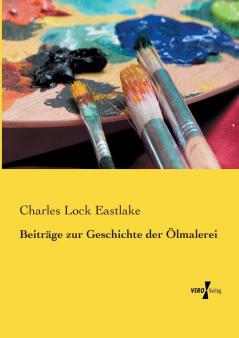 Beiträge zur Geschichte der Ölmalerei