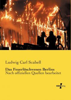 Das Feuerlöschwesen Berlins