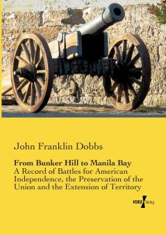 From Bunker Hill to Manila Bay