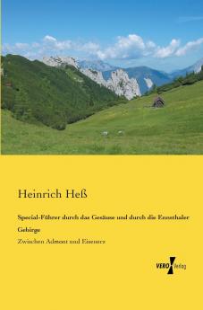 Special-Führer durch das Gesäuse und durch die Ennsthaler Gebirge