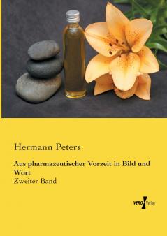 Aus pharmazeutischer Vorzeit in Bild und Wort
