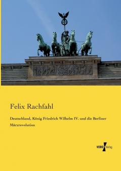 Deutschland König Friedrich Wilhelm IV. und die Berliner Märzrevolution
