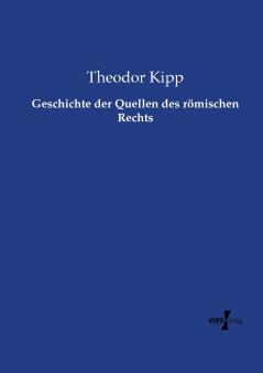 Geschichte der Quellen des römischen Rechts