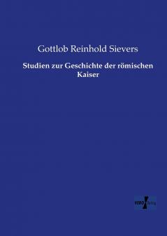 Studien zur Geschichte der römischen Kaiser