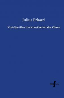 Vorträge über die Krankheiten des Ohres