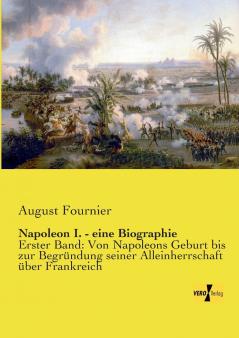 Napoleon I. - eine Biographie