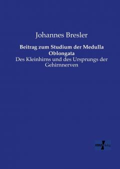 Beitrag zum Studium der Medulla Oblongata