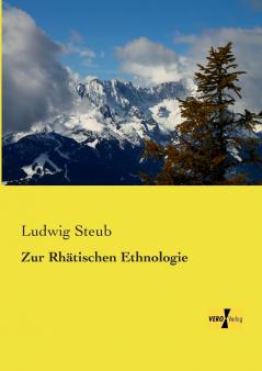 Zur Rhätischen Ethnologie