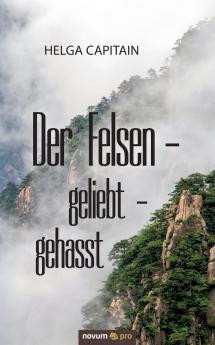 Der Felsen - geliebt - gehasst