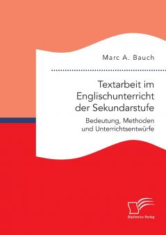 Textarbeit im Englischunterricht der Sekundarstufe