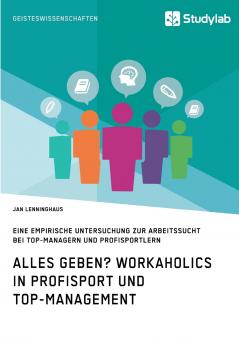 Alles Geben? Workaholics in Profisport und Top-Management