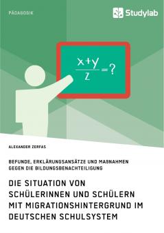 Die Situation von Schülerinnen und Schülern mit Migrationshintergrund im deutschen Schulsystem