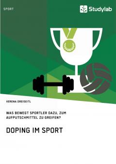 Doping im Sport. Was bewegt Sportler dazu zum Aufputschmittel zu greifen?