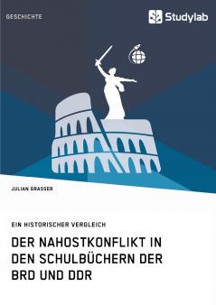 Der Nahostkonflikt in den Schulbüchern der BRD und DDR
