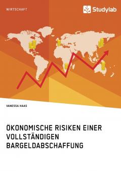 Ökonomische Risiken einer vollständigen Bargeldabschaffung
