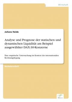 Analyse und Prognose der statischen und dynamischen Liquidität am Beispiel ausgewählter DAX-30-Konzerne