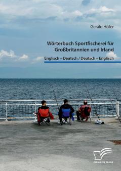 W��rterbuch Sportfischerei f��r Gro��britannien und Irland. Englisch - Deutsch / Deutsch - Englisch